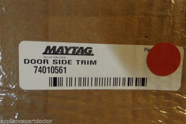 MAYTAG STOVE 74010561 DOOR SIDE TRIM NEW IN BOX MAYTAG STOVE 74010561 DOOR SIDE TRIM NEW IN BOX